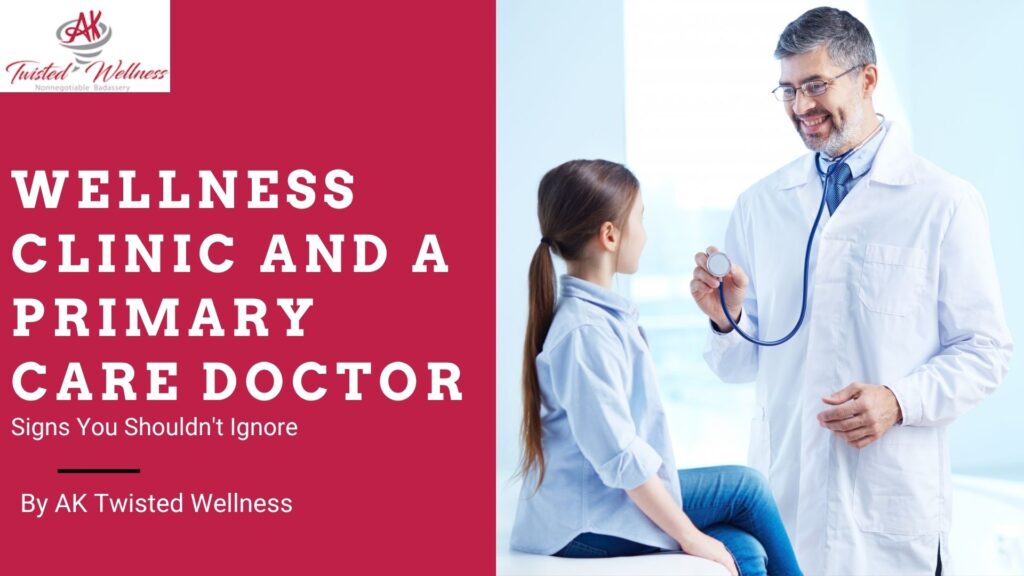 wellness clinic vs primary care doctor