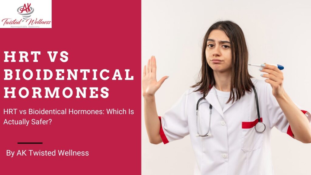 HRT vs bioidentical hormones
