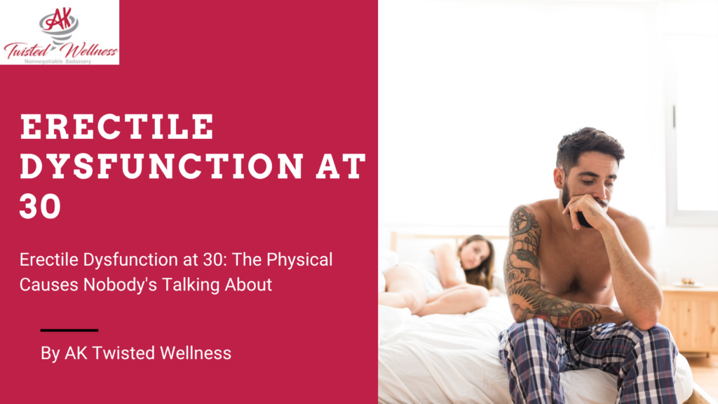 Erectile Dysfunction at 30