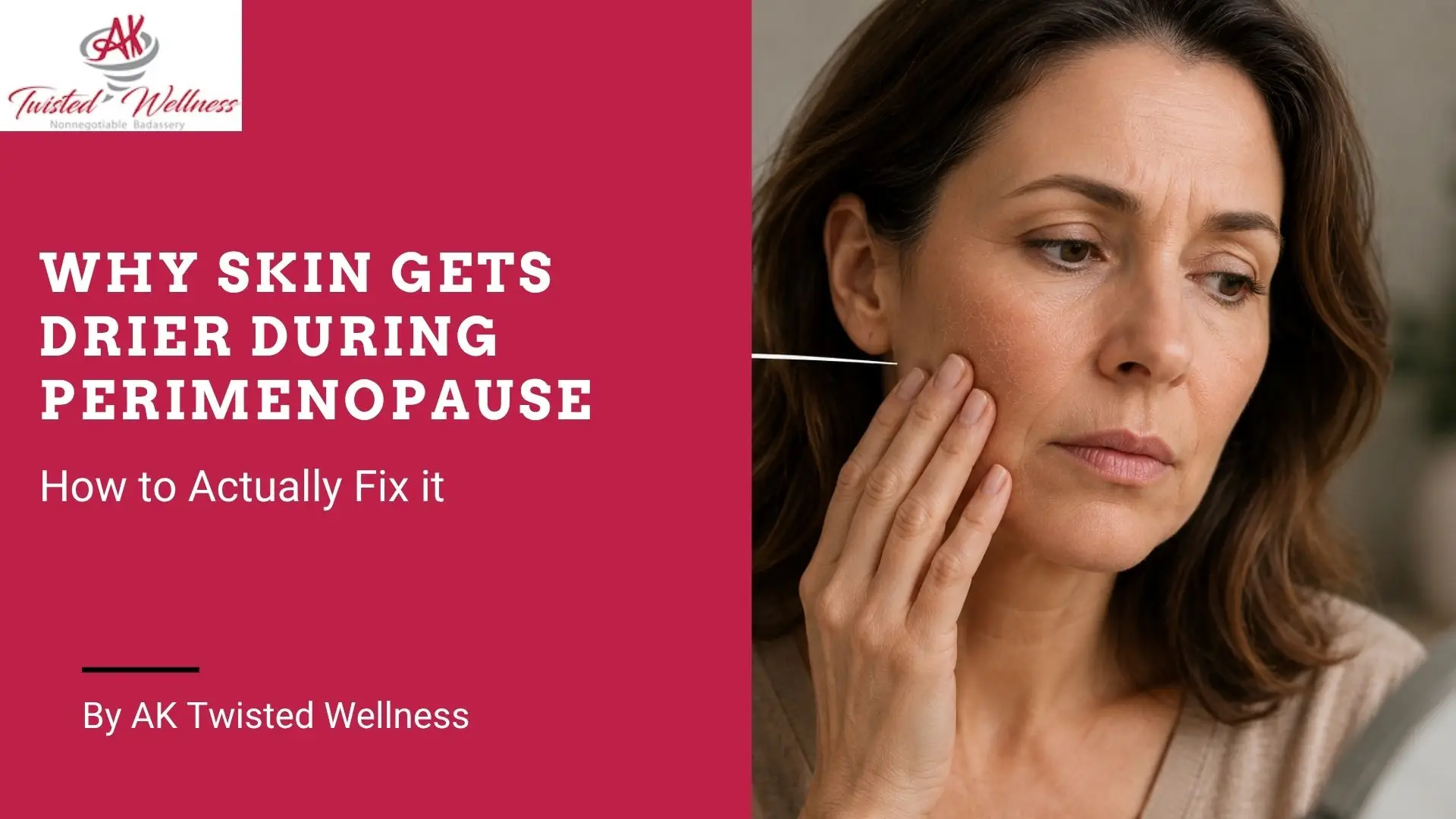 Why skin gets drier during perimenopause