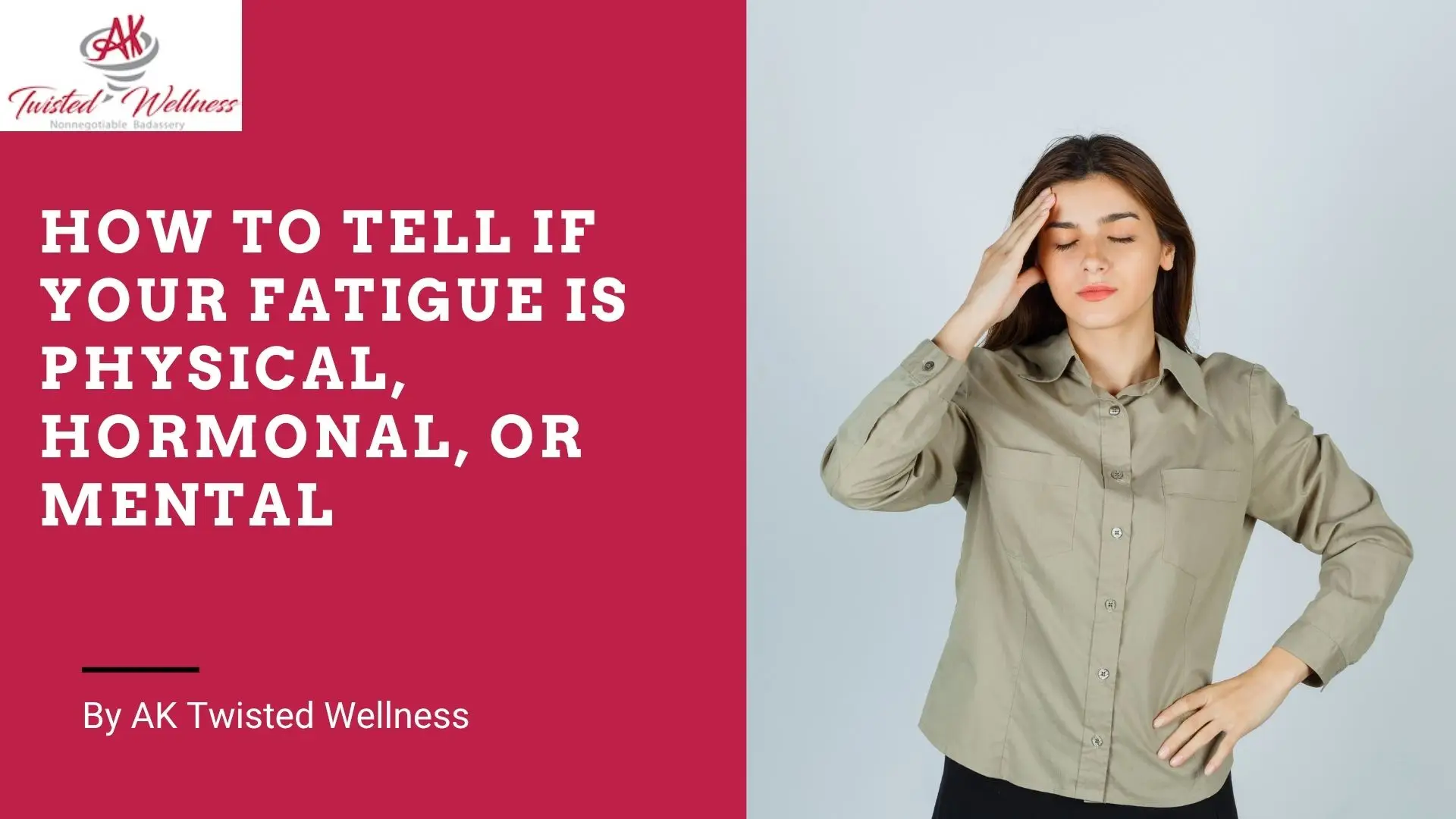 fatigue is physical, hormonal, or mental